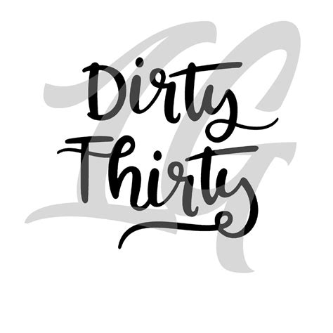 Dirty Thirty Svg Thirty Af Svg 30th Birthday Svg Cut File Etsy
