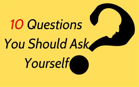 10 Questions You Should Ask To Yourself Graham David Holroyd