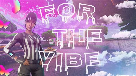 I Live For The Vibe🥀 Fortnite Montage Youtube