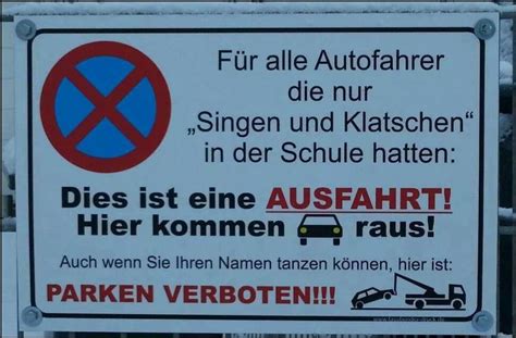 Das parkverbot ist eine verkehrsregel, die das parken von straßenfahrzeugen (kraftfahrzeuge, anhänger, fahrräder und fuhrwerke) in bestimmten zonen des öffentlichen verkehrsraums untersagt. Parken verboten | Witzige sprüche, Humorvolle sprüche ...