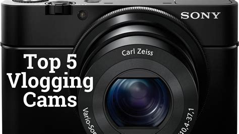 As a youtuber that has reviewed cameras for years, i can guide you through. The 5 Best Vlogging Cameras of 2015 - YouTube