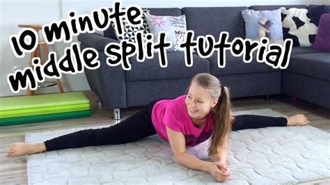 Middle Split Tutorial 10 Minutes Of Best Stretches Youtube