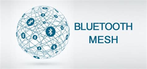 Bluetooth Mesh — новый стандарт передачи данных