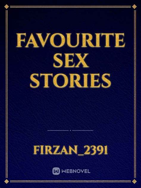 Read Favourite Sex Stories Firzan 2391 Webnovel