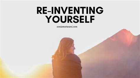 Nine Steps To Reinventing Yourself At Any Stage Of Life Unravel Yourself