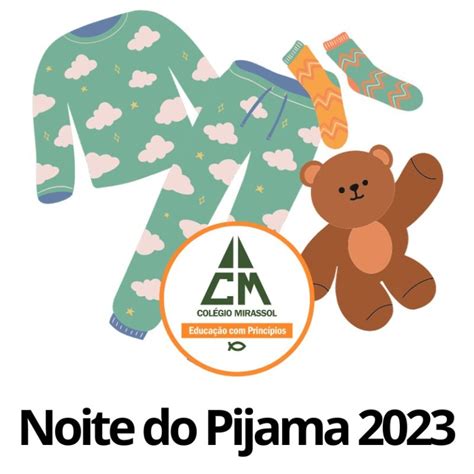 Como Foi A Noite Do Pijama 2023 Colégio Mirassol