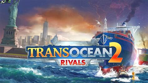 Pokemon go, new overwatch characters, halo wars 2, and more. TransOcean 2 Rivals PC Game Highly Compressed Free Download
