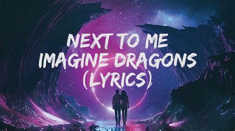 Imagine Dragons Next To Me Lyrics Youtube