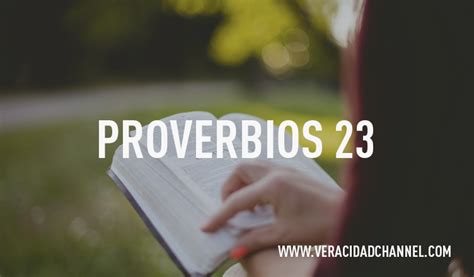 Palabras De Sabiduría 90 Proverbios 23 Veracidad Channel