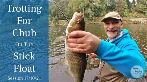 Trotting The River Wye For Chub Stick Float Fishing 171021 Video