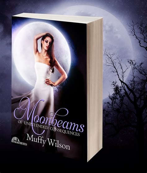 muffy wilson moonbeams of unintended consequences by sexymuffywilson ~ cover reveal and tease