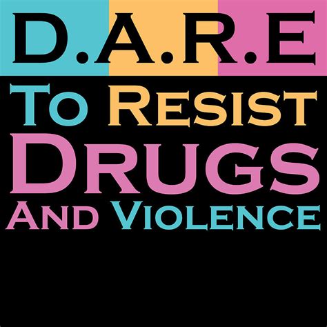 Dare To Resist Drugs And Violence Tshirt Design For Everyone Warn Them