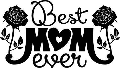 Best Mom Ever Roses Happy Mothers Day Free Svg File For Members