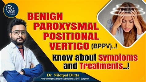 Benign Paroxysmal Positional Vertigo Bppv Know About Symptoms And