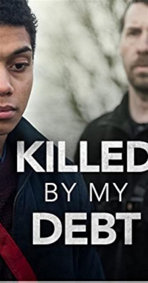 Killed By My Debt Tv Movie 2018 Release Info Imdb