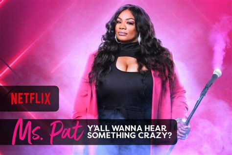 Ms Pat Y All Wanna Hear Something Crazy Arriva Una Stand Up Comedy Su Netflix Playblog It