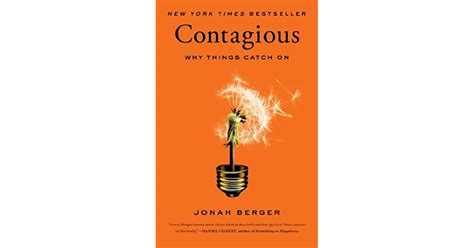 Contagious Why Things Catch On By Jonah Berger