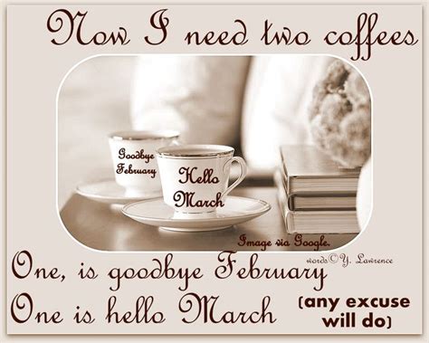 Good Bye February Hello And Welcome March Coffee Quotes Hello March