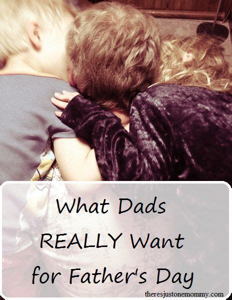 What Dads Really Want For Fathers Day Theres Just One Mommy