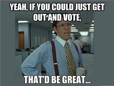 30 Voting Memes To Remind You To Exercise Your Rights