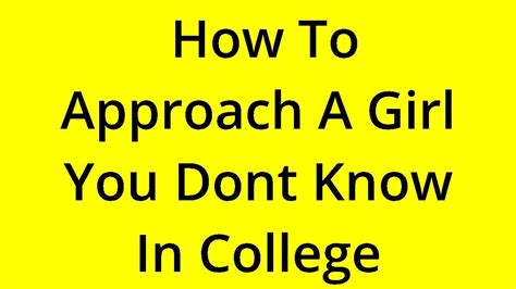 Solved How To Approach A Girl You Dont Know In College Youtube