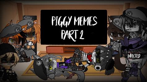Piggy React To Memespart 2bytea Ly Youtube