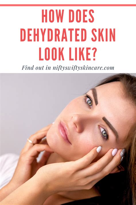 How Does Dehydrated Skin Look Like Dehydrated Skin Skin Care Skin