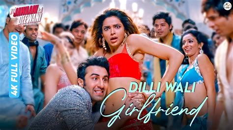 Dilli Wali Girlfriend 4k Video Yeh Jawaani Hai Deewani Ranbir Kapoor Deepika Padukone