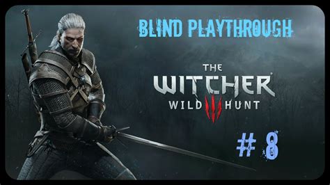 Witcher Wild Hunt Blind Playthrough Part 8 YouTube