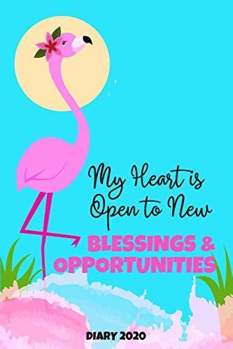 Diary 2020 My Heart Is Open To New Blessings And Opportunities Flamingo Monthly Week To View