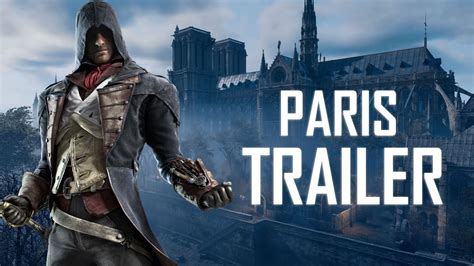 Assassin S Creed Unity Discover Paris Trailer Hd Youtube