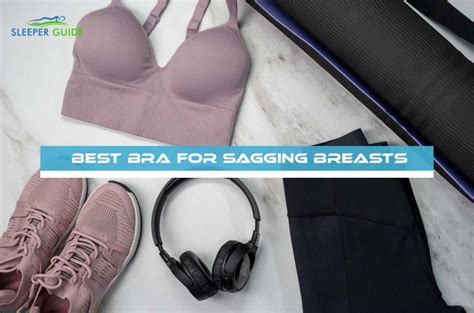 Best Bra For Sagging Breasts Sleeper Guide