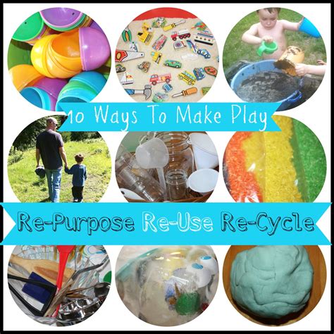 20 Repurposed Reused And Recycled Activities To Create And Recreate Play