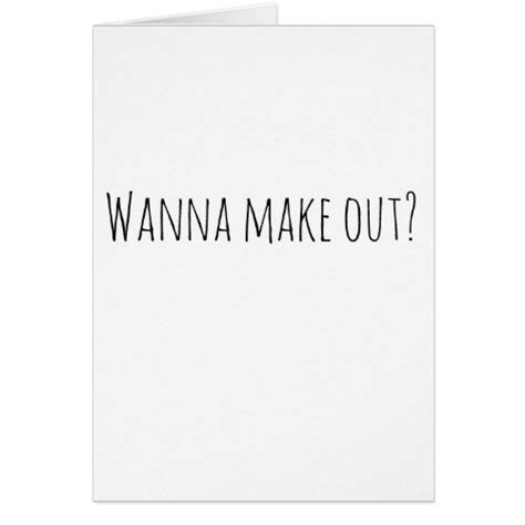 Valentines Day Wanna Make Out Bestselling Card Valentine Day Ts