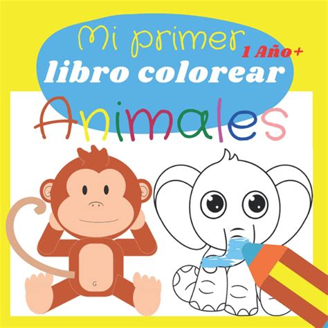 Buy Mi Primer Libro Colorear 1 Año Animales Libros Para Colorear