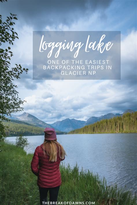 Logging Lake A Beginners Backpacking Trip In Glacier Np In 2020