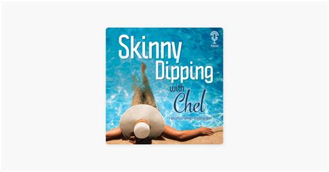 ‎skinny Dipping With Chel On Apple Podcasts