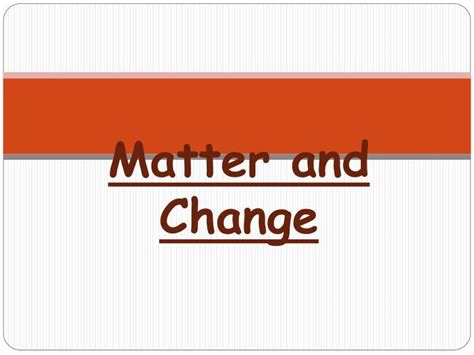Ppt Matter And Change Powerpoint Presentation Free Download Id2843933