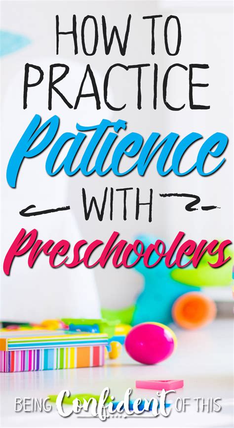 Practicing Patience With Preschoolers Being Confident Of This