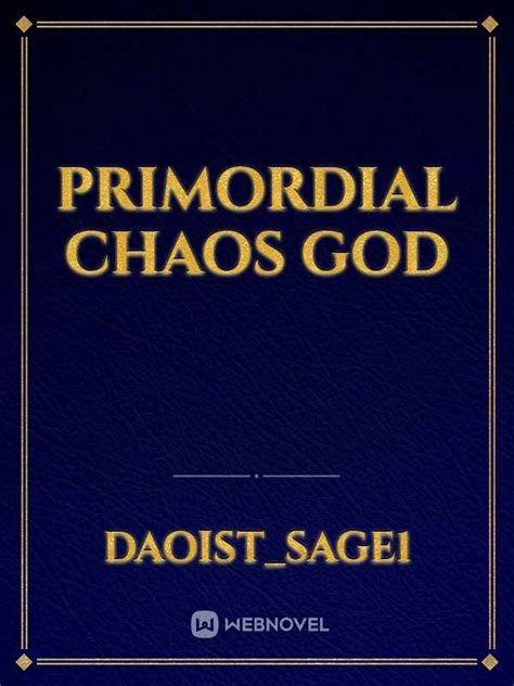 Read Primordial Chaos God Daoistsage1 Webnovel
