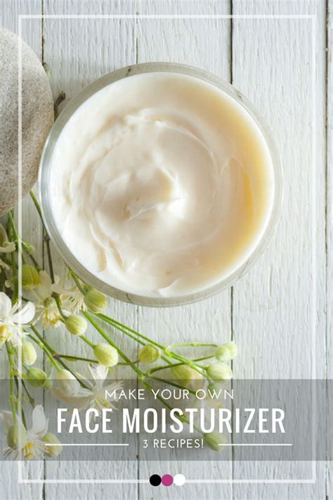 Diy Face Moisturizer 3 Super Recipes To Get Started On Diy Face