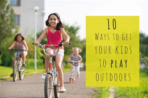 10 Benefits Of Outdoor Play How To Get Your Kids To Play Outside