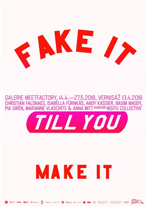 Fake It Till You Make It Meetfactory Galerie Meetfactory Fake It