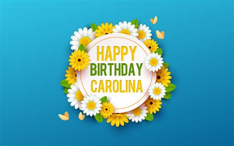 Download Wallpapers Happy Birthday Carolina 4k Blue Background With