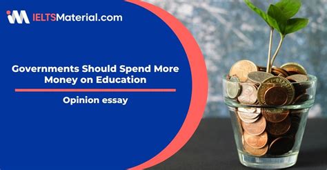 Governments Should Spend More Money On Education Ielts Writing Task 2
