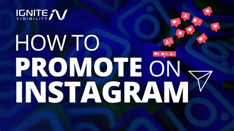 How To Promote On Instagram 13 Steps To Success Ignite Visibility