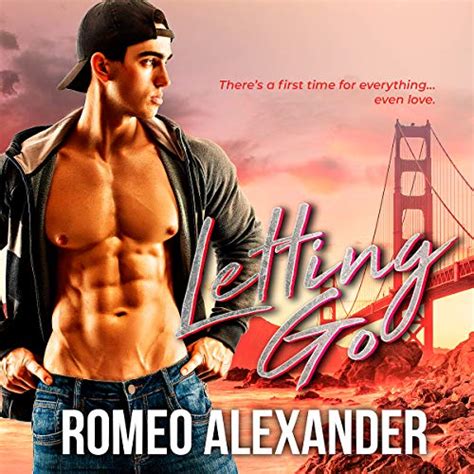 Letting Go A First Time Gay Virgin Romance By Romeo Alexander Audiobook