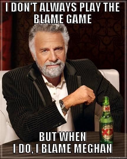 The Blame Game Quickmeme