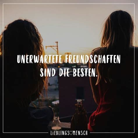 Unexpected Friendships Are The Best Gute Freundschaft Zitate Visual Statements Sprüche