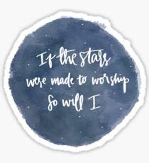If the stars were made to worship svg. So Will I Stickers | Redbubble